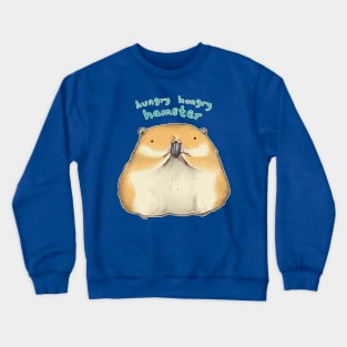 Hungry Hungry Hamster Crewneck Sweatshirt